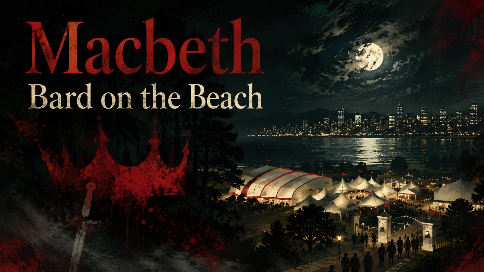 🎭🩸 Macbeth at Bard on the Beach - ambition, blood, and the crown event poster.